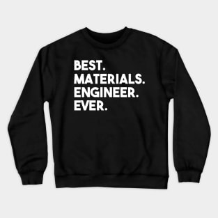 materials engineer Crewneck Sweatshirt